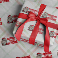 Santa Xmas Meme Wrapping Paper Roll Nothing For You Whore - Wonder Print Shop