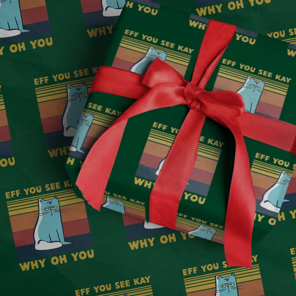 Sarcastic Cat Wrapping Paper Roll Eff You See Kay Why Oh You