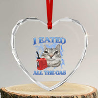 Sarcastic Cat Meme Heart Crystal Glass Ornament I Eated All The Gas Gen Z Humor Bootleg - Wonder Print Shop