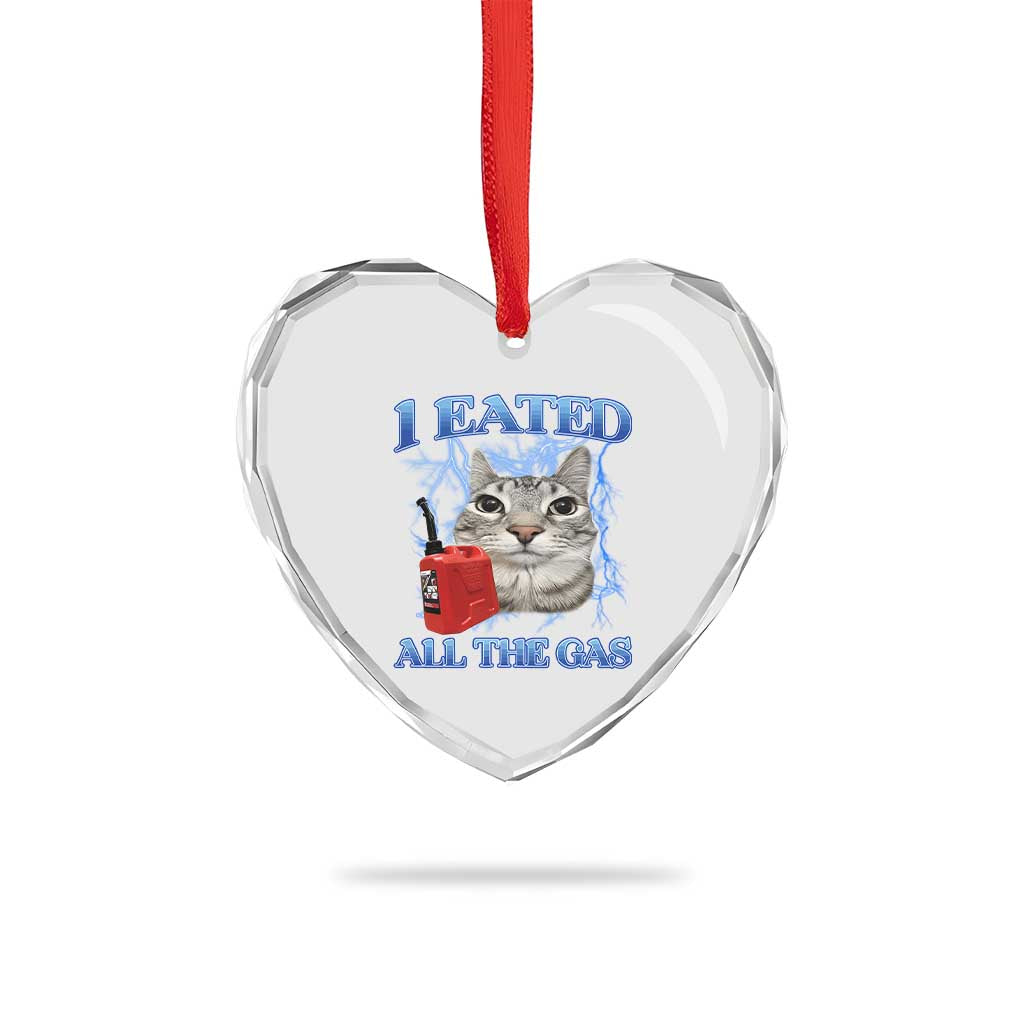 Sarcastic Cat Meme Heart Crystal Glass Ornament I Eated All The Gas Gen Z Humor Bootleg - Wonder Print Shop