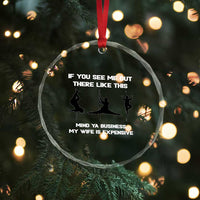 Sarcastic Husband Crystal Glass Ornament Mind Your Business My Wife Is Expensive - Wonder Print Shop
