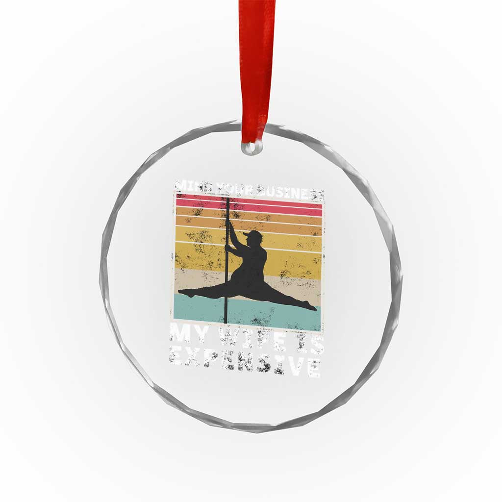 Sarcastic Husband Crystal Glass Ornament Retro Mind Your Business My Wife Is Expensive - Wonder Print Shop