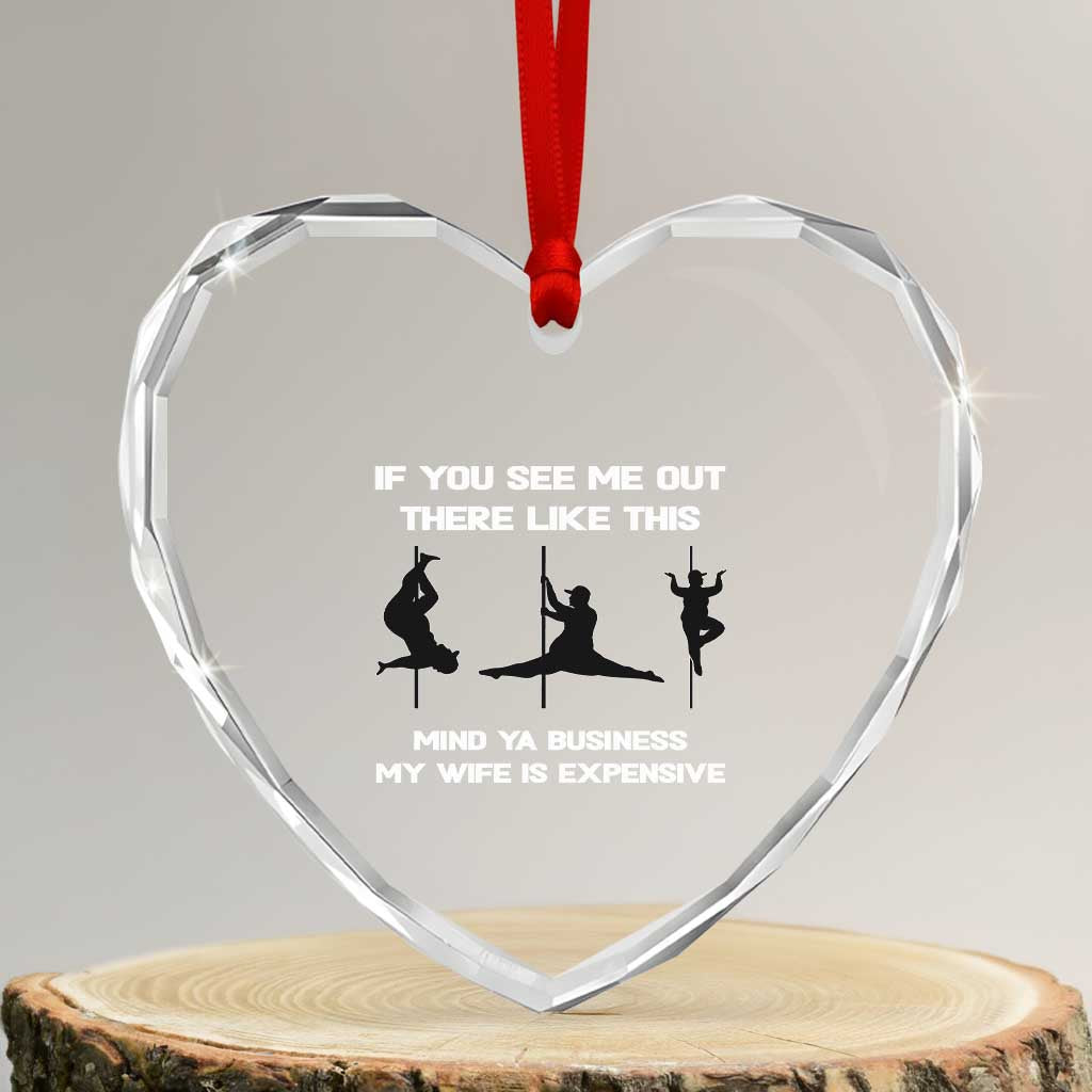 Sarcastic Husband Heart Crystal Glass Ornament Mind Your Business My Wife Is Expensive - Wonder Print Shop
