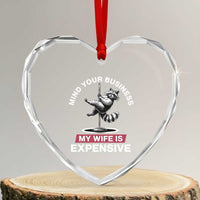 Sarcastic Husband Heart Crystal Glass Ornament Mind Your Business My Wife Is Expensive Raccoon - Wonder Print Shop