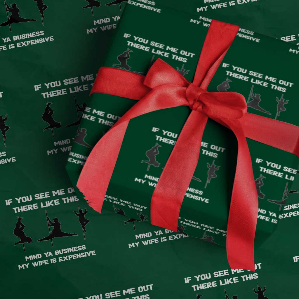 Sarcastic Husband Wrapping Paper Roll Mind Your Business My Wife Is Expensive - Wonder Print Shop