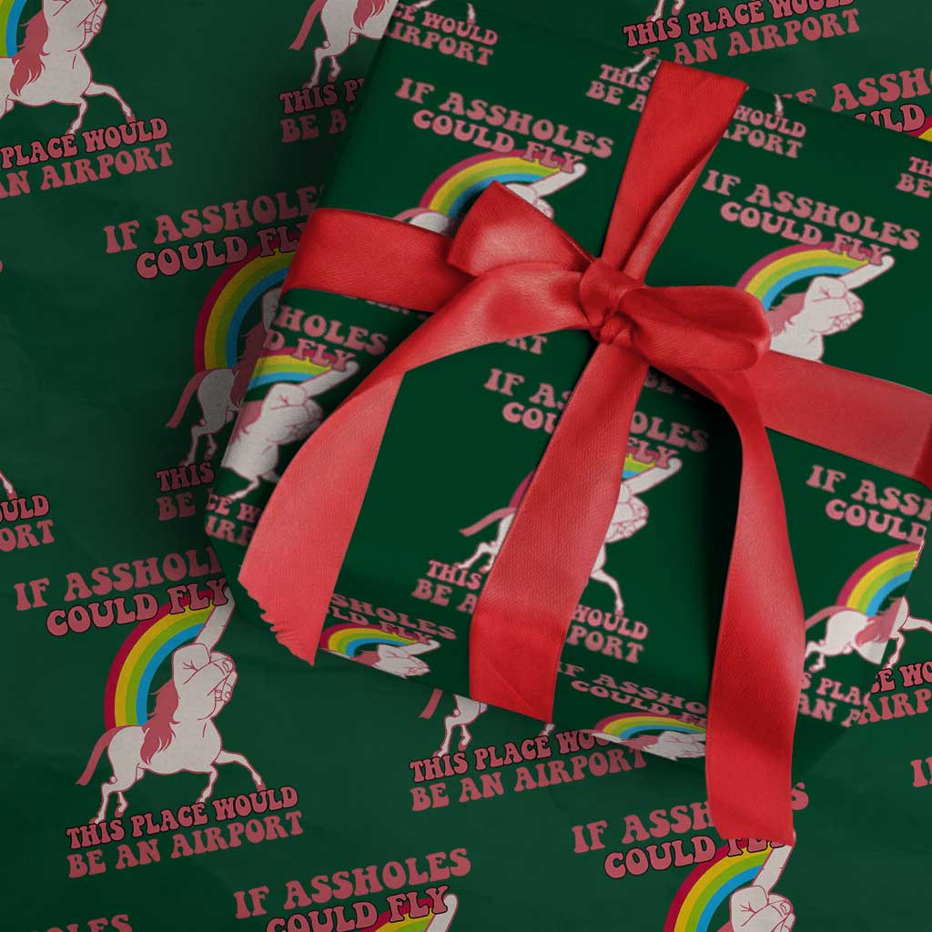 Sarcastic Quotes Wrapping Paper Roll If Assholes Could Fly This Place Would Be An Airport Gag Asshole Joke