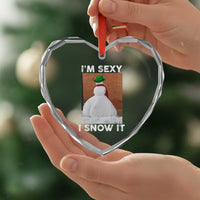 Sarcastic Snowman Heart Crystal Glass Ornament Funny Christmas I'm Sexy and I Snow It - Wonder Print Shop