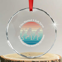 Sarcastic Tennis Girl Gift Crystal Glass Ornament If You Wanted Soft Serve Gone For Ice Cream - Wonder Print Shop