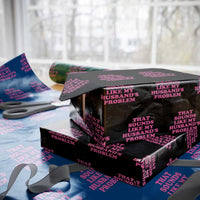 Sarcastic Wife Wrapping Paper Roll That Sounds Like My Husbands Problem - Wonder Print Shop