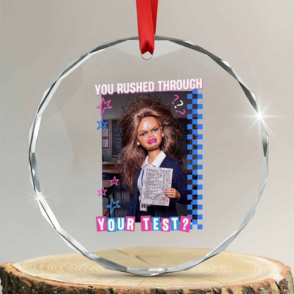 Sarcastic You Rushed Through Your Test Doll Meme Crystal Glass Ornament Teacher Reaction Humor Final Exams