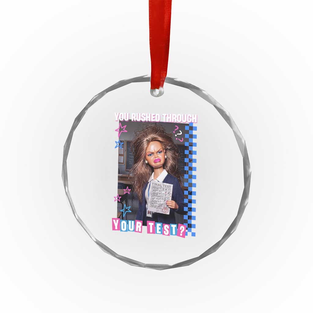 Sarcastic You Rushed Through Your Test Doll Meme Crystal Glass Ornament Teacher Reaction Humor Final Exams