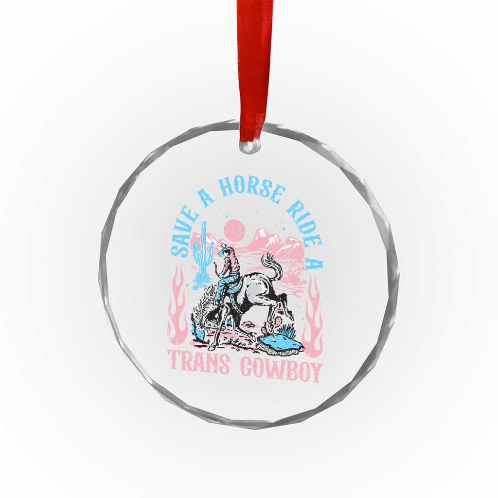 Save A Horse Ride A Trans Cowboy Crystal Glass Ornament Transgender Trans Pride LGBTQ TS10
