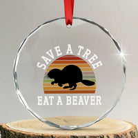 Save A Tree Eat A Beaver Crystal Glass Ornament Funny Ironic Beaver - Wonder Print Shop