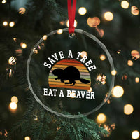 Save A Tree Eat A Beaver Crystal Glass Ornament Funny Ironic Beaver - Wonder Print Shop