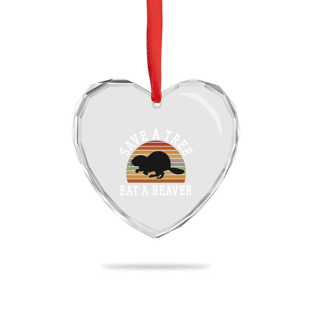 Save A Tree Eat A Beaver Heart Crystal Glass Ornament Funny Ironic Beaver - Wonder Print Shop
