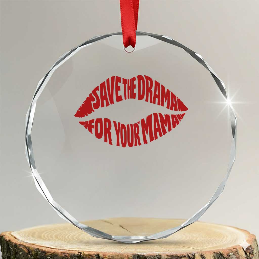 Save The Drama For Your Mama Crystal Glass Ornament Retro 90s Sitcom