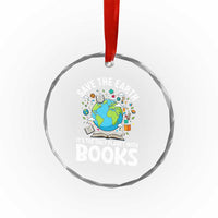 Save the Earth Crystal Glass Ornament It's the Only Planet with Books