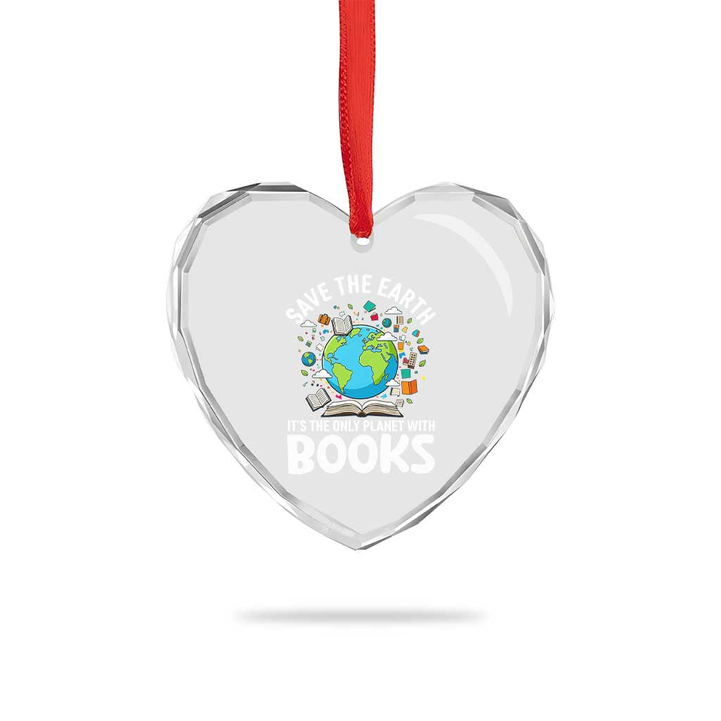 Save the Earth Heart Crystal Glass Ornament It's the Only Planet with Books