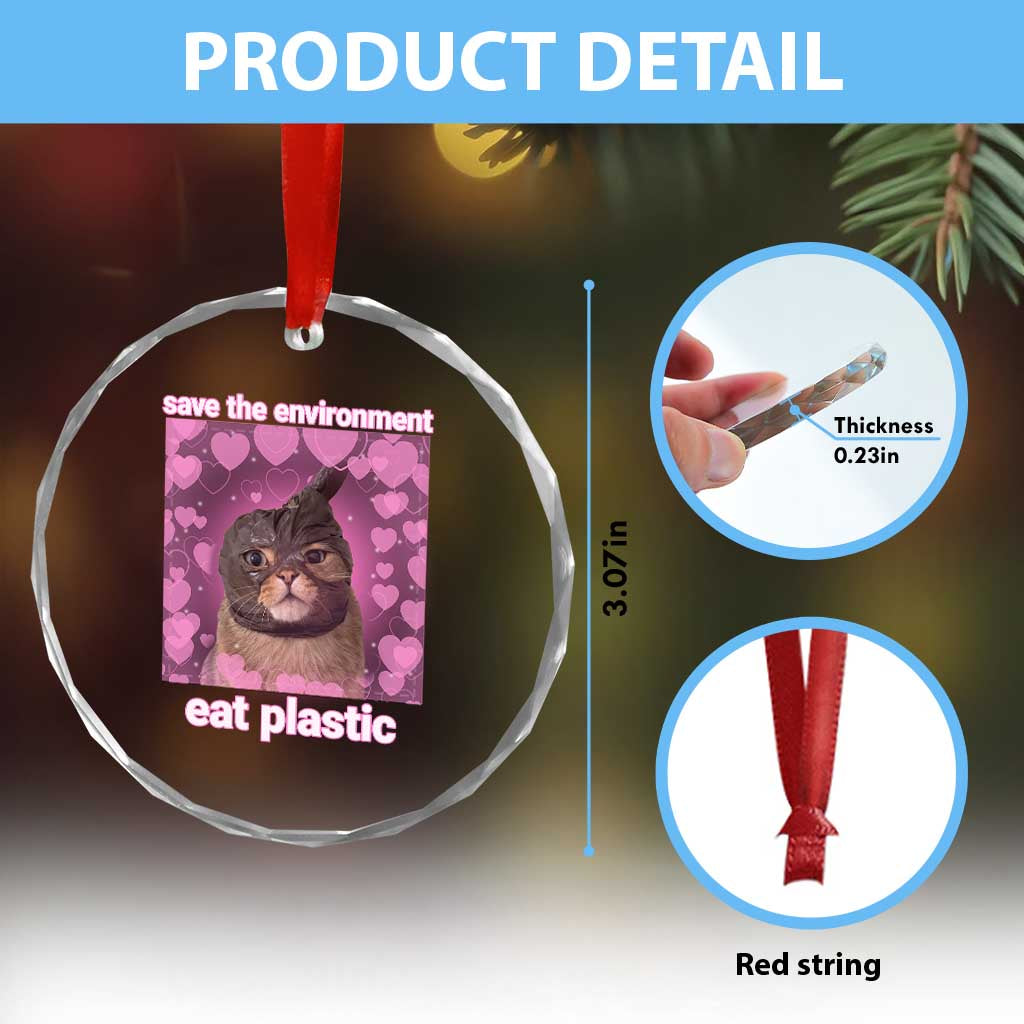 Save The Environment Eat Plastic Crystal Glass Ornament Funny Cute Cat Meme - Wonder Print Shop