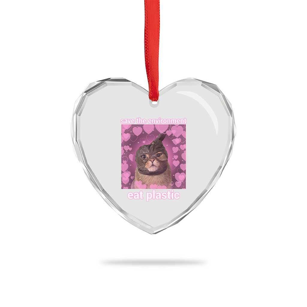 Save The Environment Eat Plastic Heart Crystal Glass Ornament Funny Cute Cat Meme - Wonder Print Shop