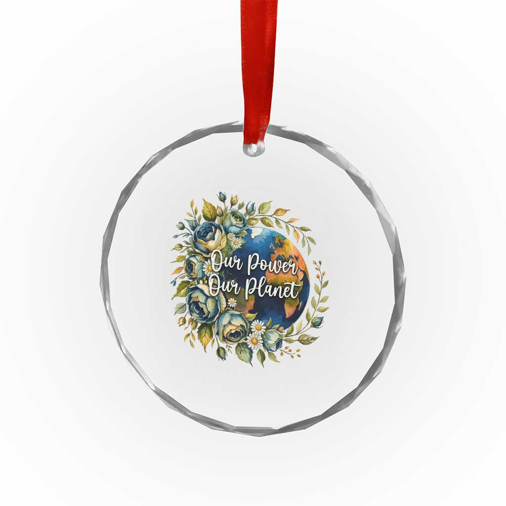 Save The Planet Earth Day Crystal Glass Ornament Our Power Our Planet