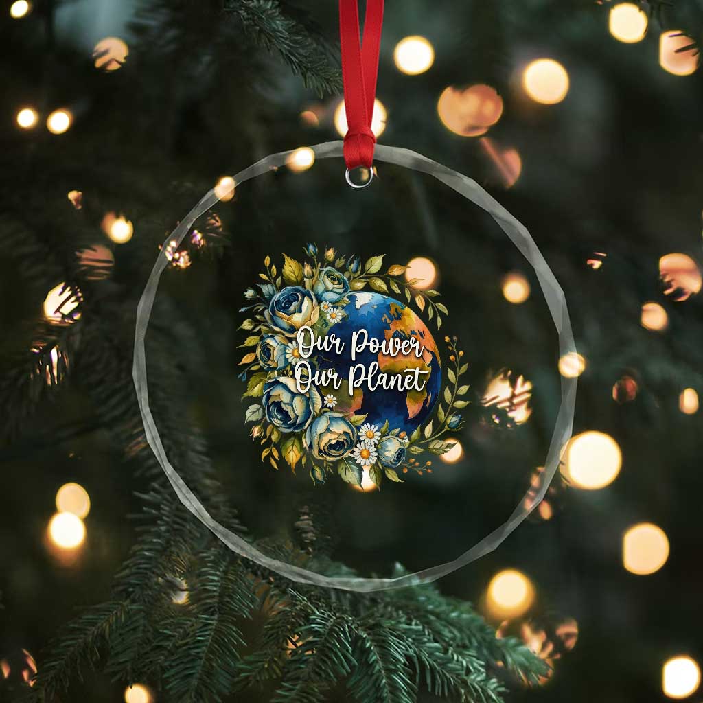 Save The Planet Earth Day Crystal Glass Ornament Our Power Our Planet