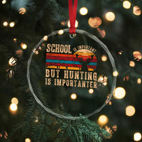 School Is Important But Hunting Is Importanter Crystal Glass Ornament Retro Deer Hunting Boy - Wonder Print Shop
