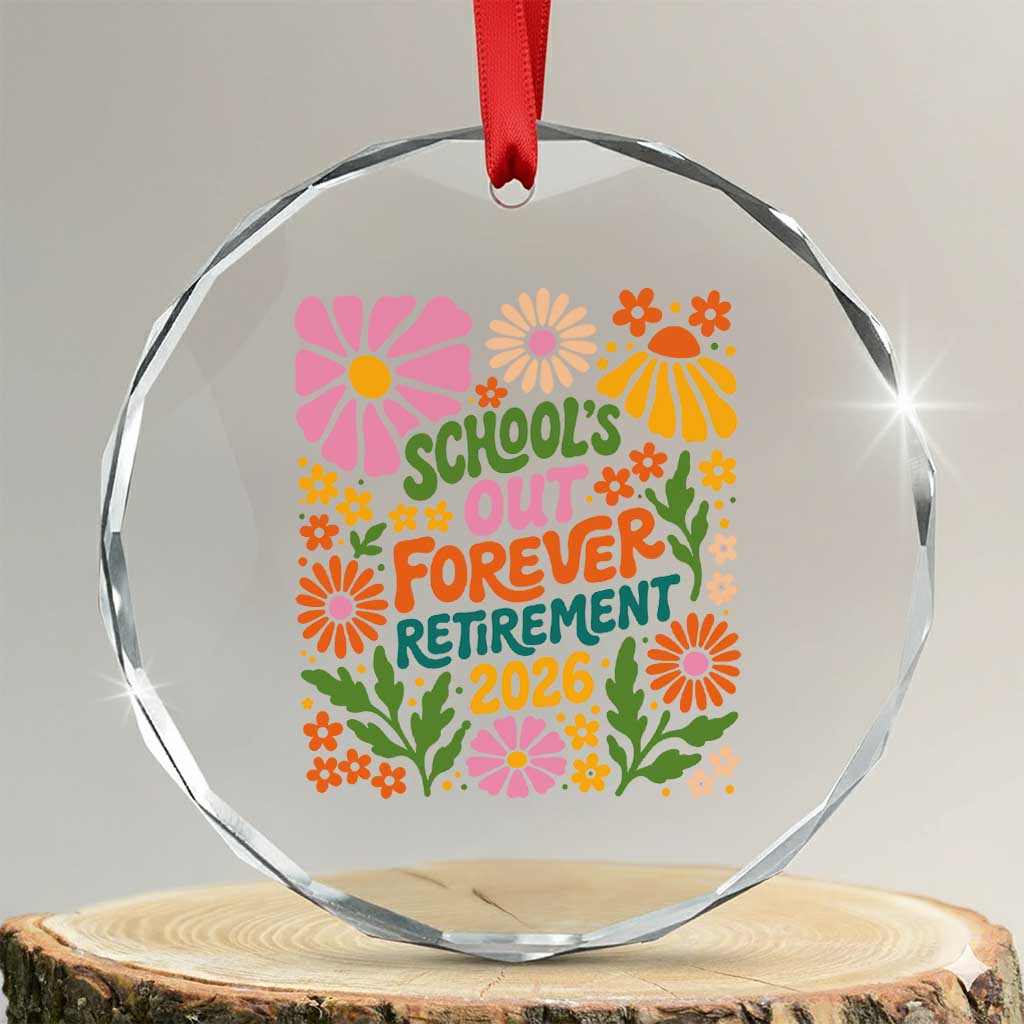 Schools Out Forever Retirement 2026 Crystal Glass Ornament Retired Teacher Summer Retro Floral