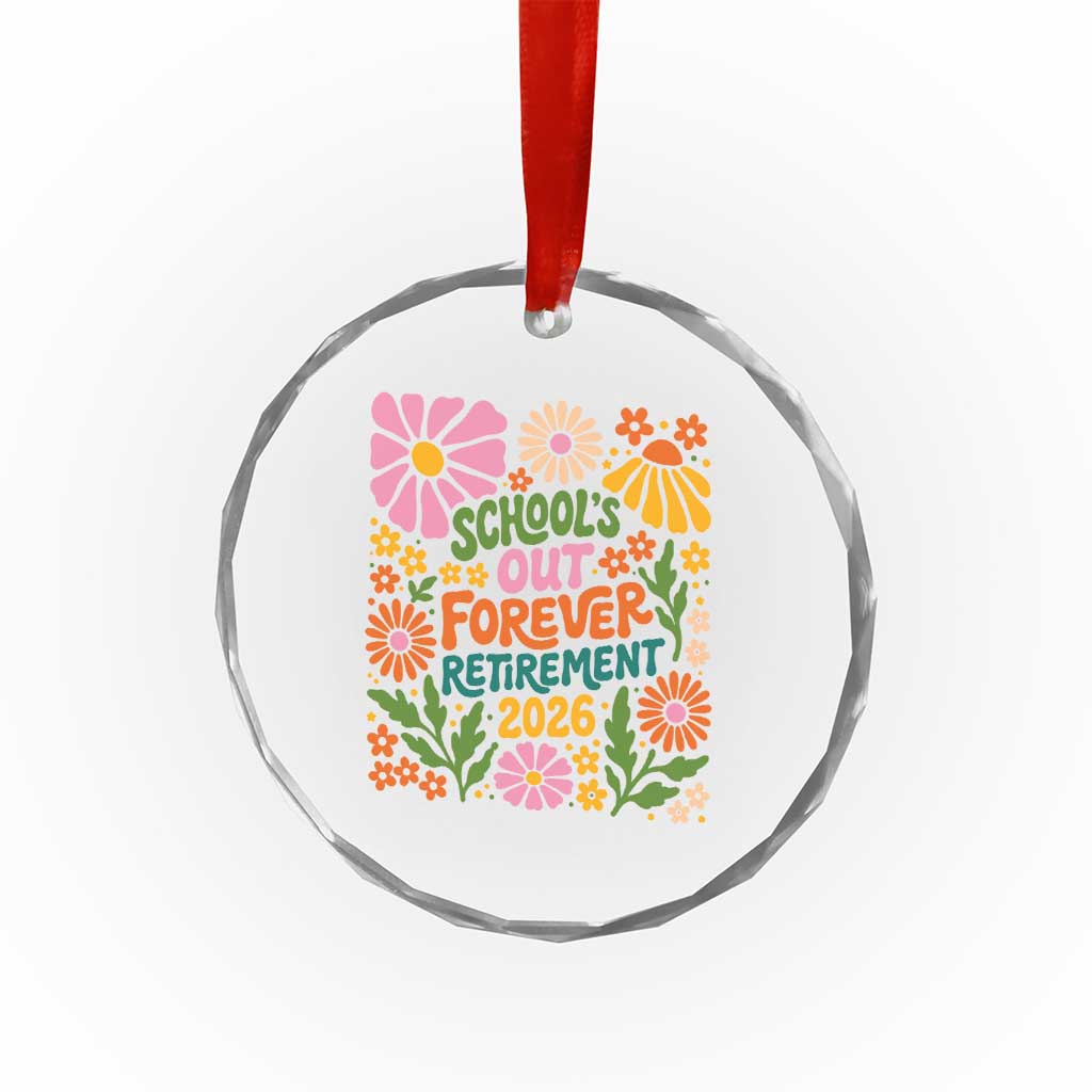 Schools Out Forever Retirement 2026 Crystal Glass Ornament Retired Teacher Summer Retro Floral