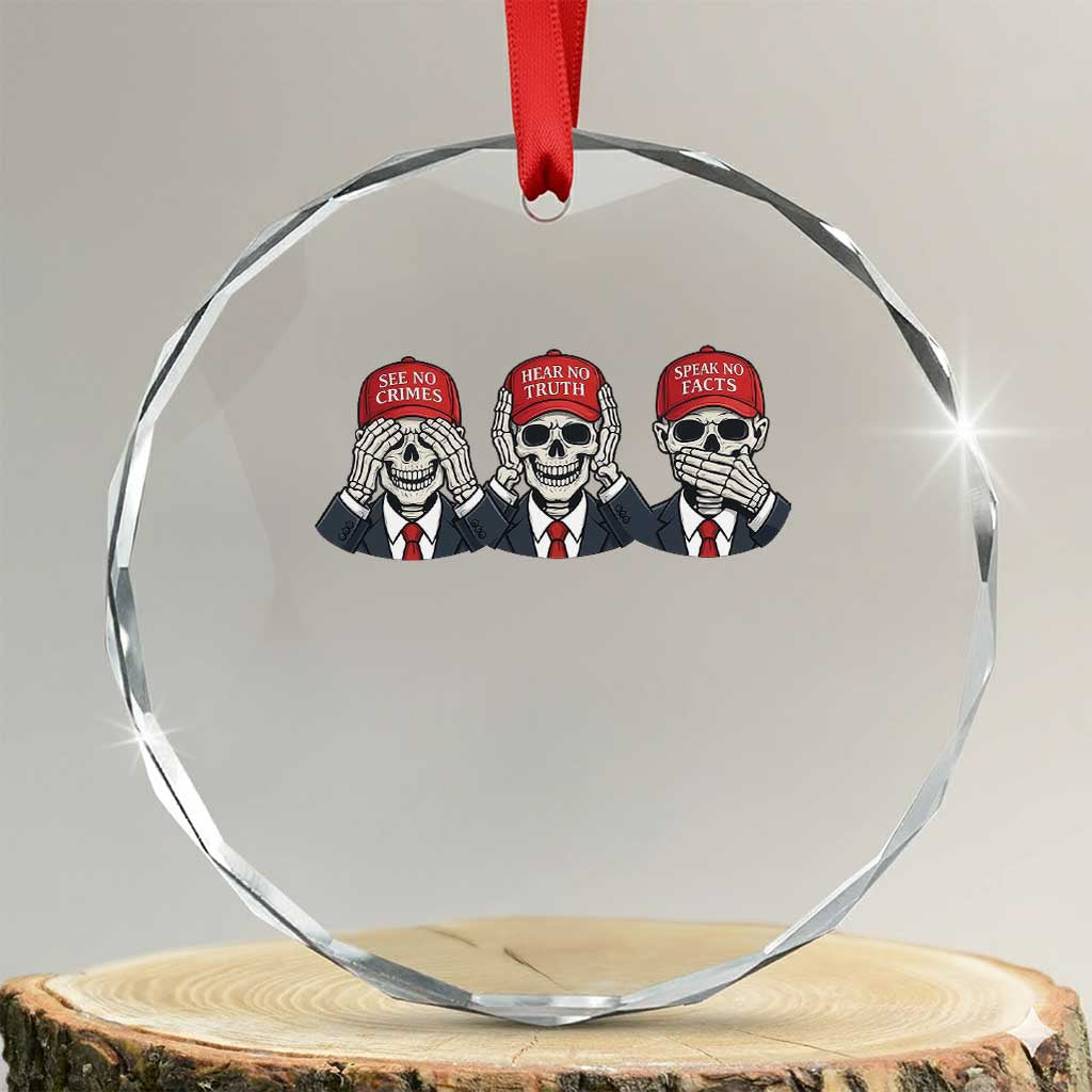 See No Crimes Hear No Truth Speak No Facts Crystal Glass Ornament Skeleton Political Satire Graphic