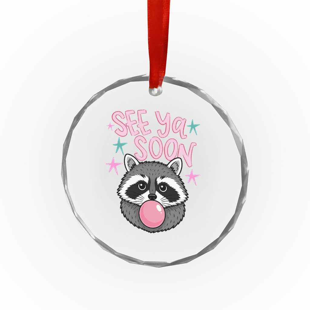 See Ya Soon Crystal Glass Ornament Funny Raccoon Summer Last Day Of School