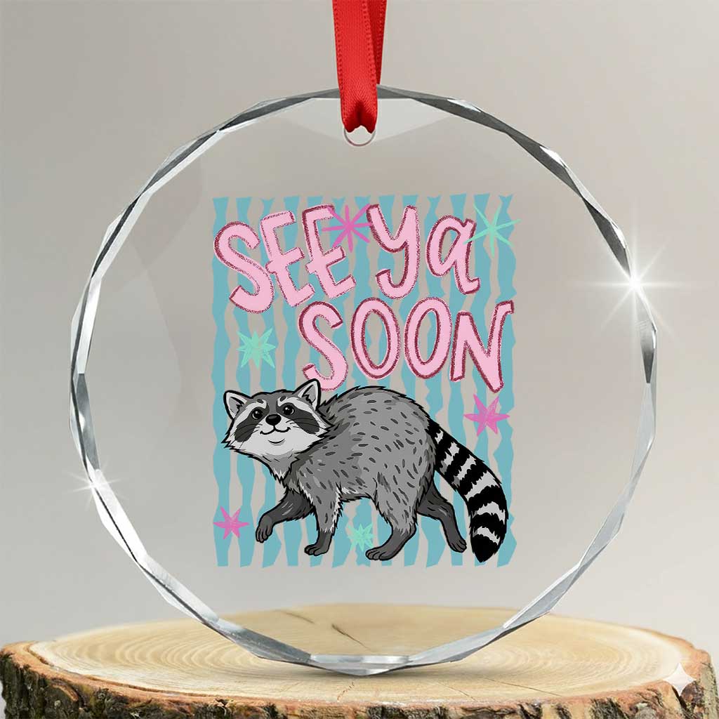 See Ya Soon Raccoon Crystal Glass Ornament Funny Last Day of School