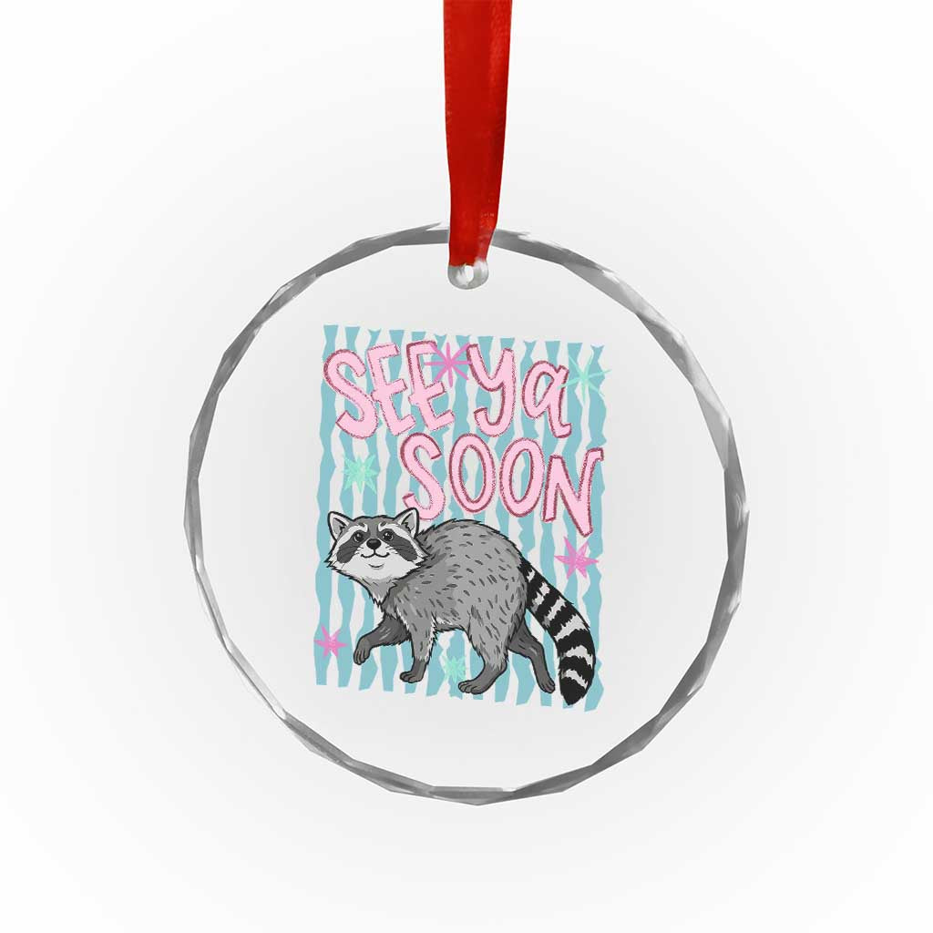 See Ya Soon Raccoon Crystal Glass Ornament Funny Last Day of School