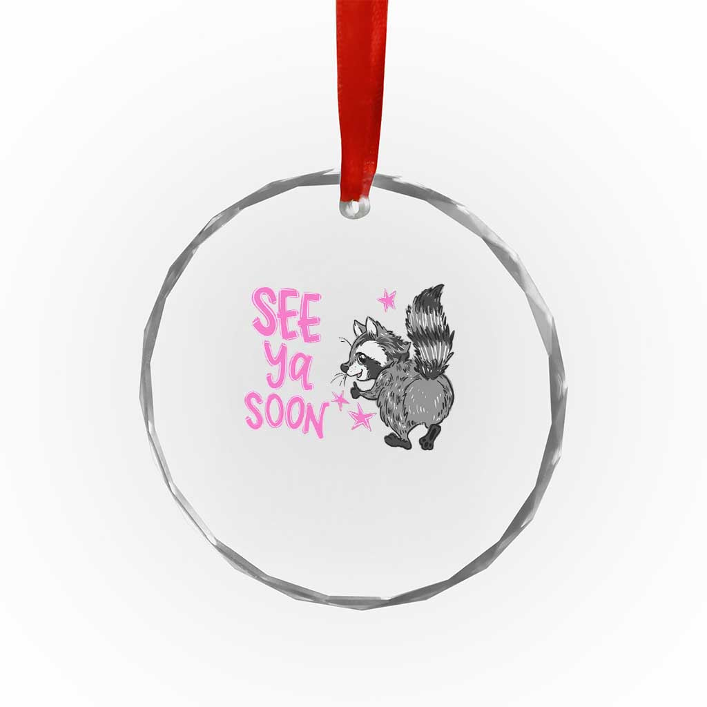 See Ya Soon Raccoon Crystal Glass Ornament Funny Last Day Of School