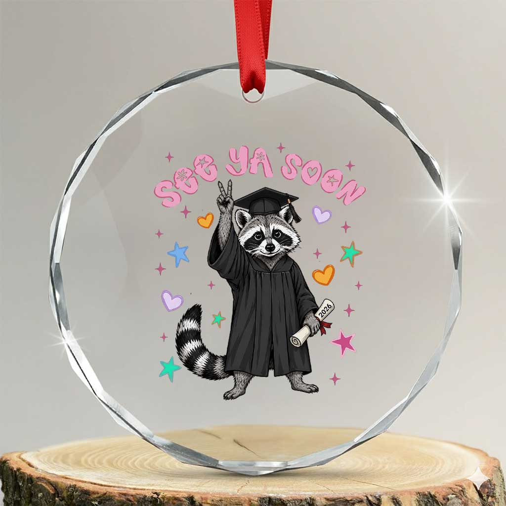 See Ya Soon Raccoon Crystal Glass Ornament Funny Raccoon Graduation 2026