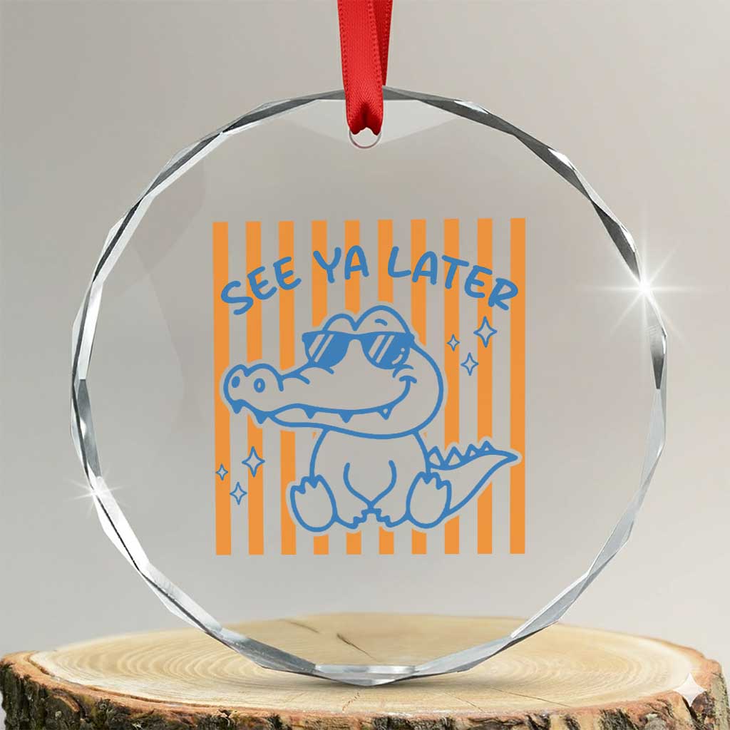 See You Later Alligator Crystal Glass Ornament Funny Last Day End of Year Teacher Summer Gift