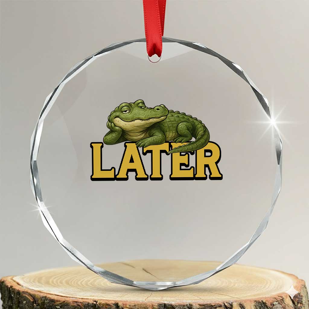 See You Later Alligator Crystal Glass Ornament Funny Teacher Meme Viral Quote - Wonder Print Shop