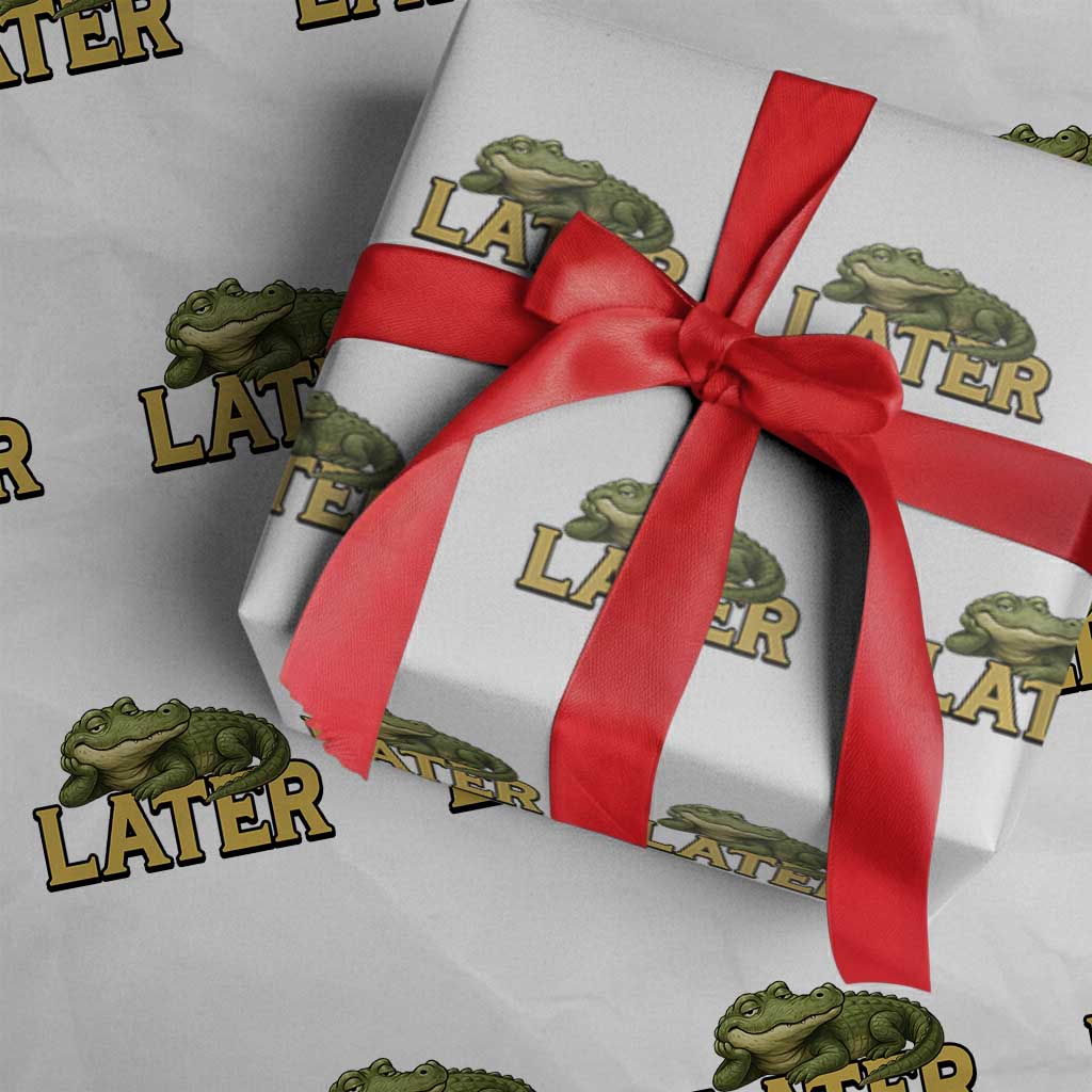 See You Later Alligator Wrapping Paper Roll Funny Teacher Meme Viral Quote - Wonder Print Shop