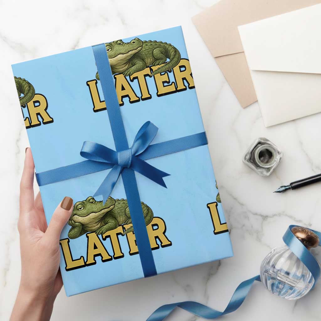See You Later Alligator Wrapping Paper Roll Funny Teacher Meme Viral Quote - Wonder Print Shop