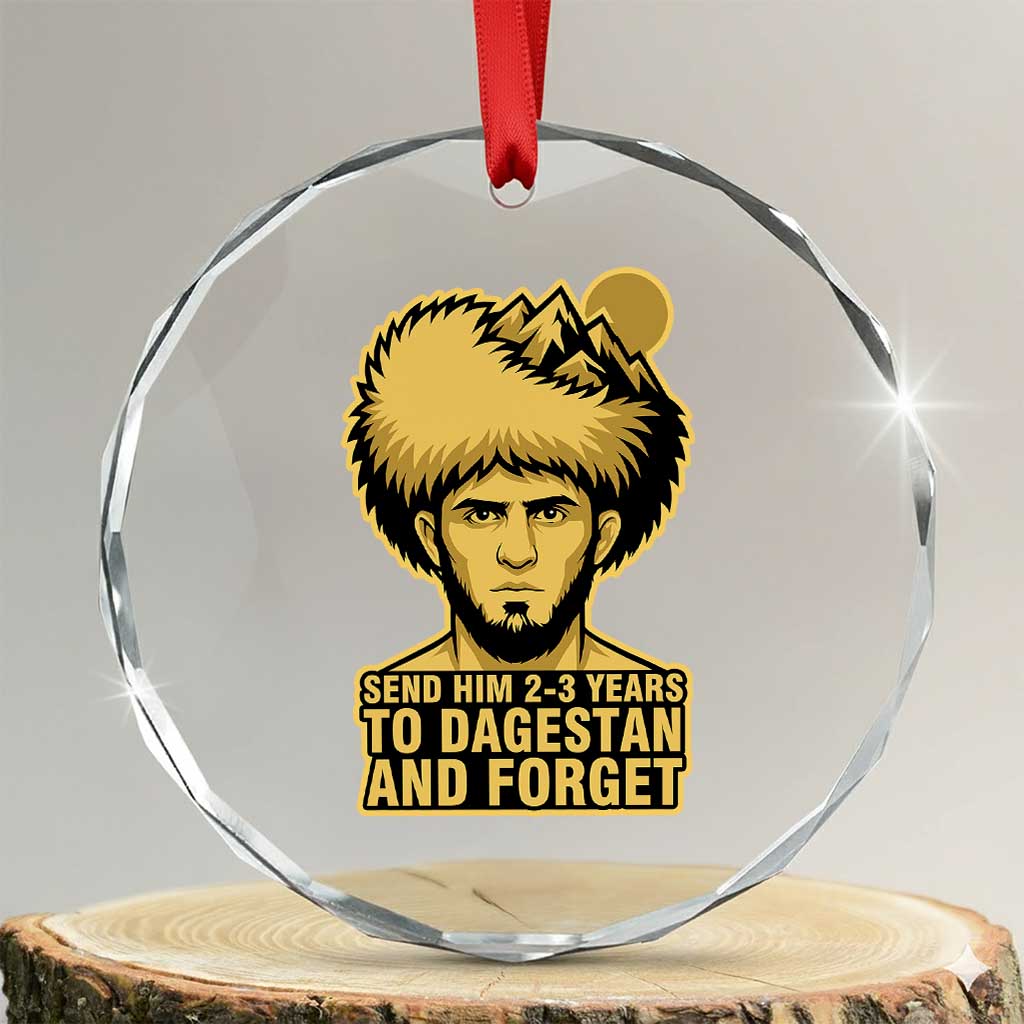 Send Him 2 3 Years to Dagestan and Forget Crystal Glass Ornament Funny MMA Fighter Discipline - Wonder Print Shop
