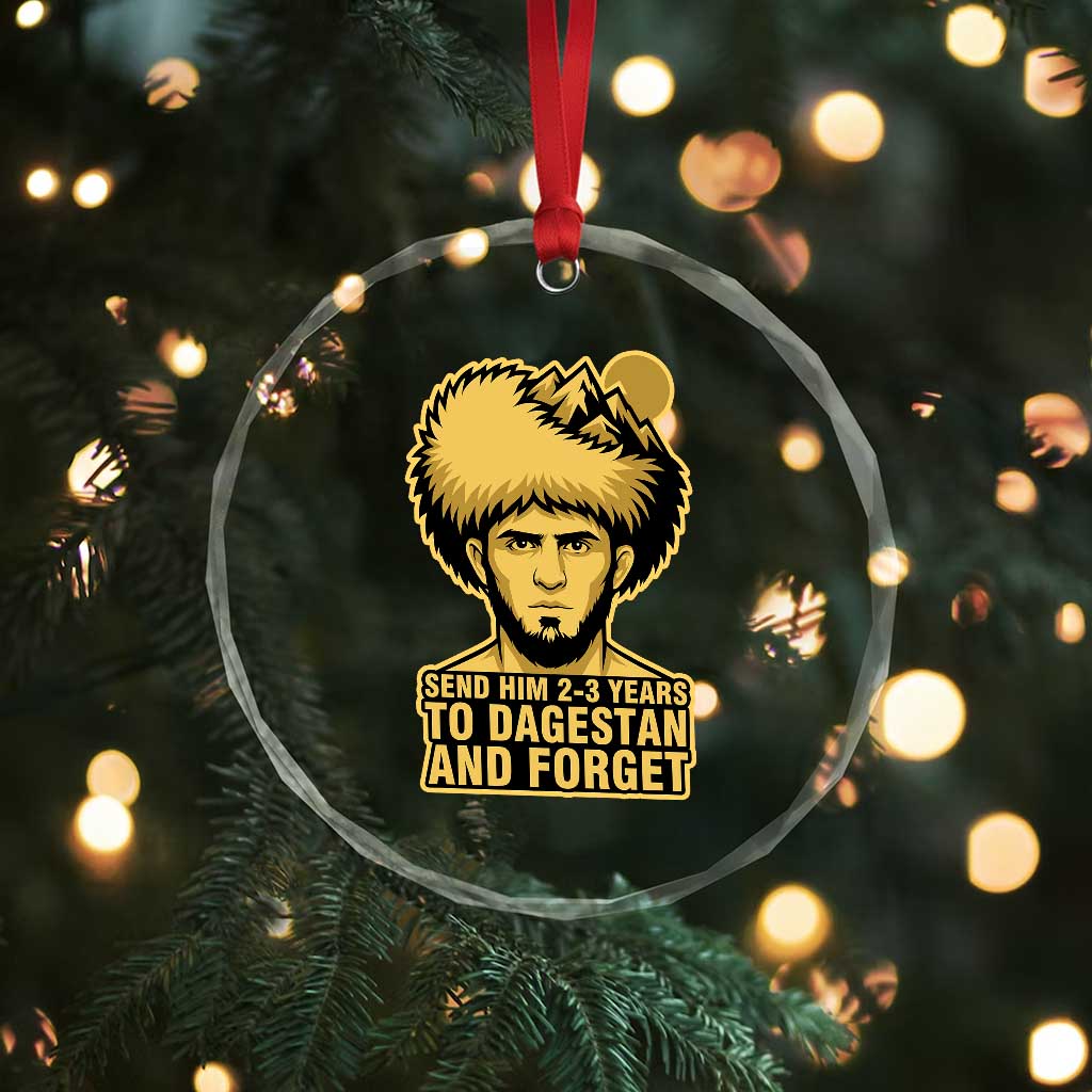 Send Him 2 3 Years to Dagestan and Forget Crystal Glass Ornament Funny MMA Fighter Discipline - Wonder Print Shop