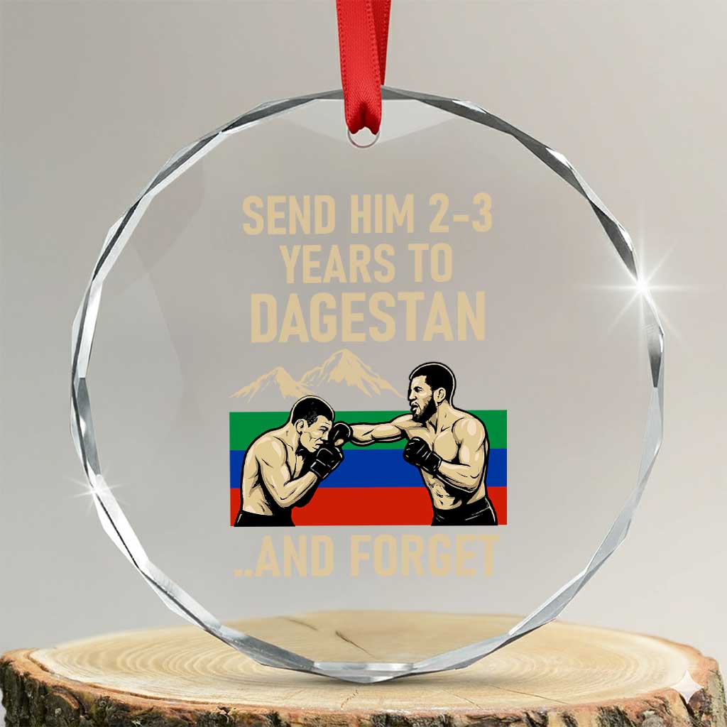 Send Him 2 3 Years to Dagestan and Forget Crystal Glass Ornament Funny MMA Fighter Training Discipline - Wonder Print Shop
