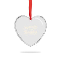 September Is My Birthday Yes The Whole Month Heart Crystal Glass Ornament Funny September Bday Month Gifts