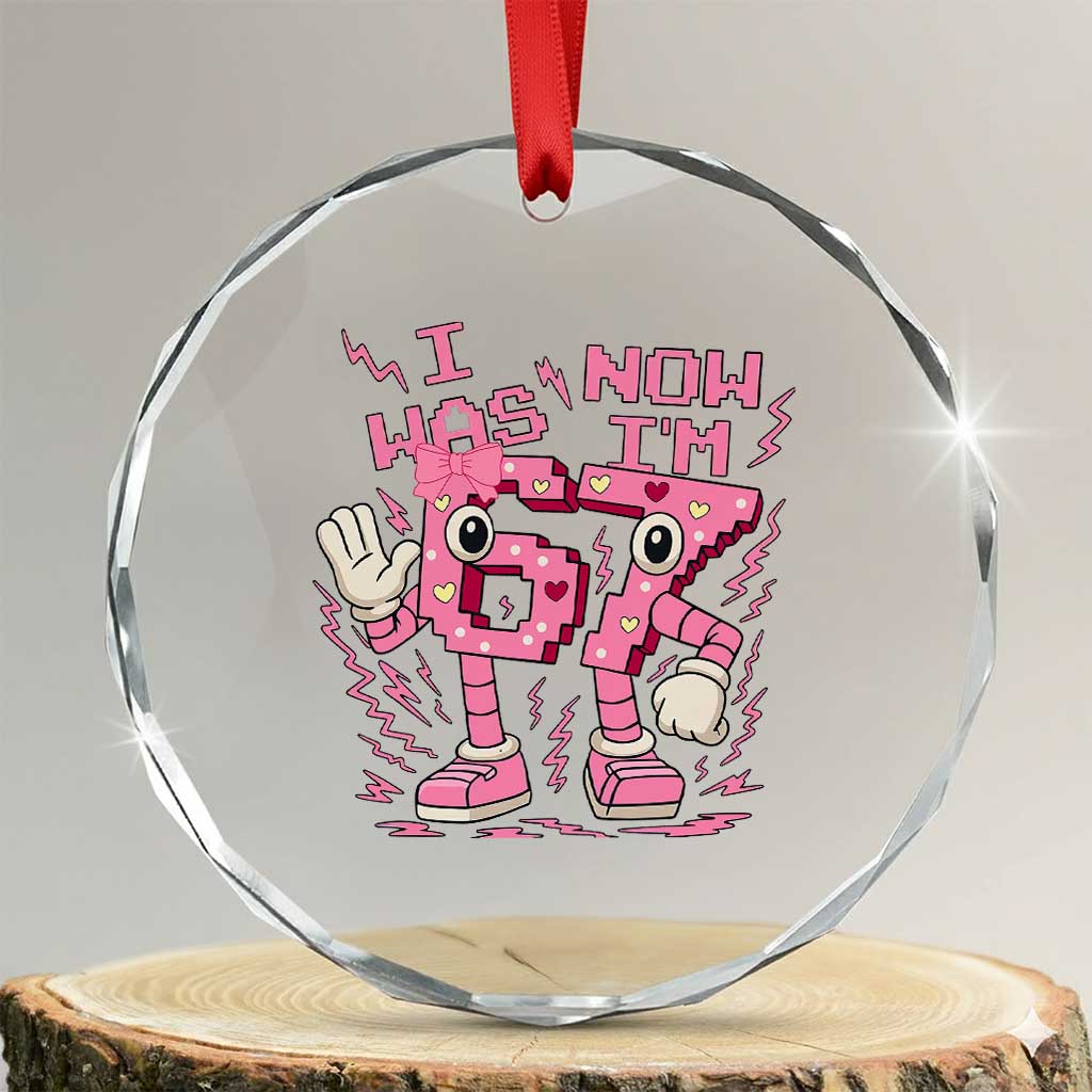 Seven Years Old Birthday Girl Crystal Glass Ornament I Was 6 Now I Am 7 - Wonder Print Shop
