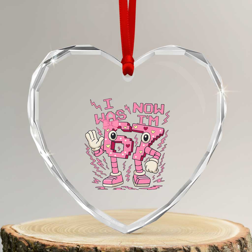 Seven Years Old Birthday Girl Heart Crystal Glass Ornament I Was 6 Now I Am 7 - Wonder Print Shop