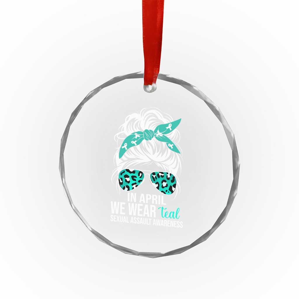 Sexual Assault Awareness Crystal Glass Ornament In April We Wear Teal Women