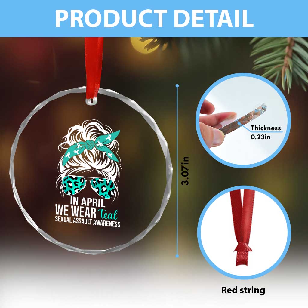 Sexual Assault Awareness Crystal Glass Ornament In April We Wear Teal Women