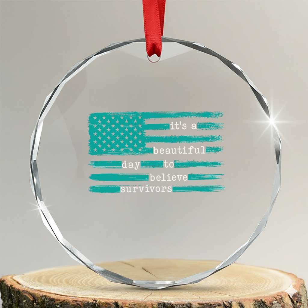 Sexual Assault Awareness Crystal Glass Ornament It's a Beautiful Day To Believe Survivors