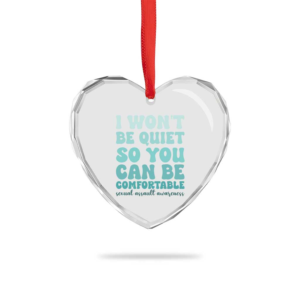 Sexual Assault Awareness Heart Crystal Glass Ornament I Won't Be Quite So You Can Be Comfortable