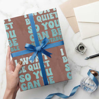 Sexual Assault Awareness Wrapping Paper Roll I Won't Be Quite So You Can Be Comfortable